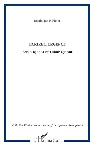 Seller image for Ecrire l'urgence : Assia Djabar et Tahar Djaout for sale by AHA-BUCH GmbH