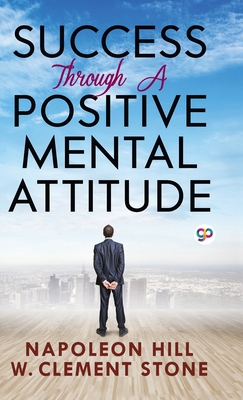 Image du vendeur pour Success Through a Positive Mental Attitude (Hardback or Cased Book) mis en vente par BargainBookStores
