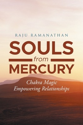 Imagen del vendedor de Souls from Mercury: Chakra Magic: Empowering Relationships (Paperback or Softback) a la venta por BargainBookStores