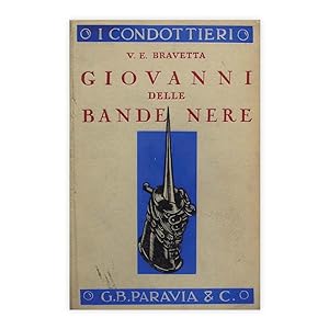 V. E. Bravetta - Giovanni delle Bande Nere