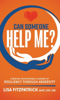 Seller image for Can Someone Help Me?: A Medical Professional's Journey of Resiliency Through Adversity (Hardback or Cased Book) for sale by BargainBookStores