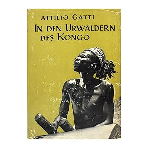 Attilio Gatti - In Den Urwaldern des Kongo