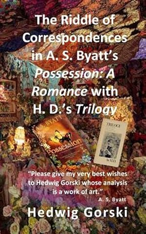 Imagen del vendedor de Riddle of Correspondences in A. S. Byatt's Possession : A Romance With H. D.'s Trilogy a la venta por GreatBookPrices