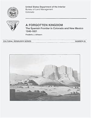 Bild des Verkufers fr Forgotten Kingdom : The Spanish Frontier in Colorado and New Mexico, 1540-1821 zum Verkauf von GreatBookPrices