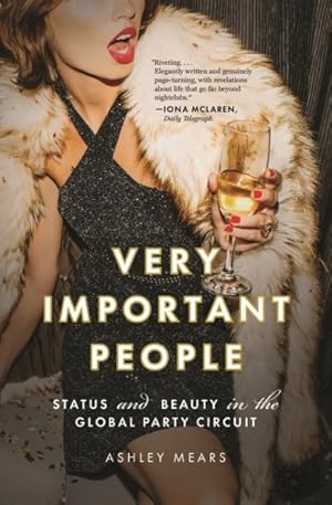 Seller image for Very Important People : Status and Beauty in the Global Party Circuit for sale by GreatBookPrices