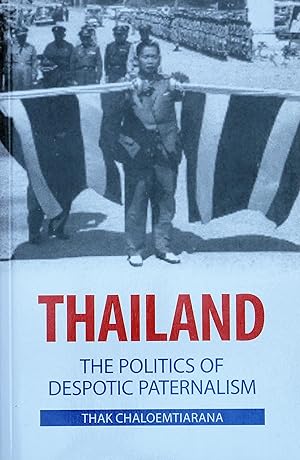 Thailand: The Politics of Despotic Paternalism.