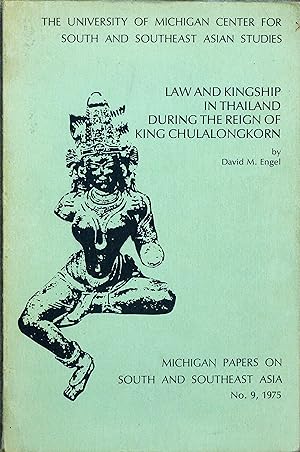 Seller image for Law and Kingship in Thailand During the Reign of King Chulalongkorn: 9 (Michigan Papers On South And Southeast Asia) for sale by R.W. Forder