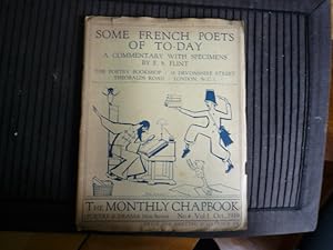 Some French Poets of To-Day: A Commentary with Specimens, in The Monthly Chapbook No.4 (Vol 1), O...