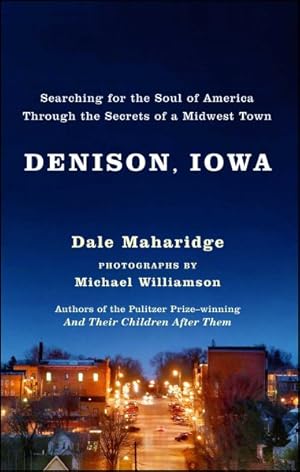 Image du vendeur pour Denison, Iowa : Searching for the Soul of America Through the Secrets of a Midwest Town mis en vente par GreatBookPrices