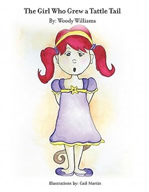 Seller image for The Girl Who Grew a Tattle Tail for sale by GreatBookPricesUK