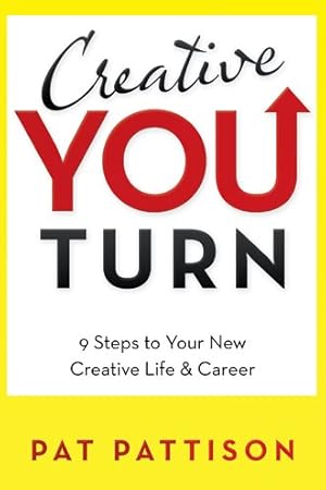 Imagen del vendedor de Creative You Turn : 9 Steps to Your New Creative Life & Career a la venta por GreatBookPrices