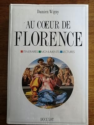 Au coeur de Florence 1990 - WIGNY Damien - Guide Itineraire Bibliographie Monument Conseil Archit...