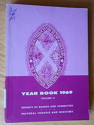 The United Church of Canada. Year Book 1969, volume I: Statistics for 1968, II: Reports of divisi...