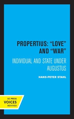 Seller image for Propertius: Love and War : Individual and State Under Augustus for sale by GreatBookPrices