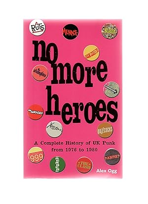 Seller image for No More Heroes: A Complete History of UK Punk from 1976 to 1980 for sale by LOROS Bookshop