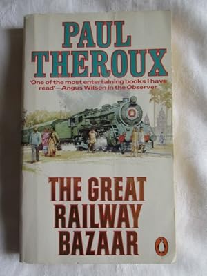 The Great Railway Bazaar: By Train Through Asia (Penguin Books)