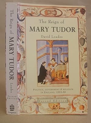 Bild des Verkufers fr The Reign Of Mary Tudor - Politics, Government And Religion In England 1553 - 1558 zum Verkauf von Eastleach Books