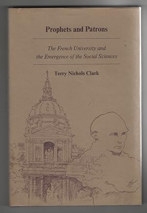 Prophets and Patrons: the French University and the Emergence of the Social Sciences