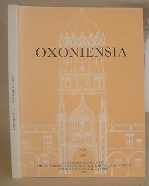 Oxoniensia - A Journal Dealing With The Archaeology, History And Architecture Of Oxford And Its N...