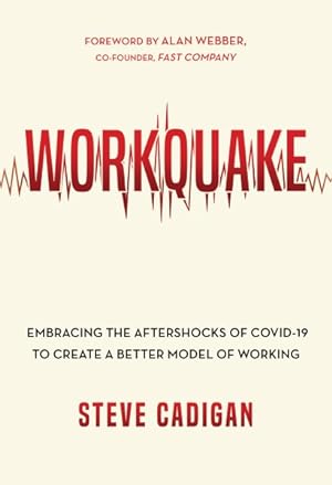 Seller image for Workquake : Embracing the Aftershocks of Covid-19 to Create a Better Model of Working for sale by GreatBookPrices