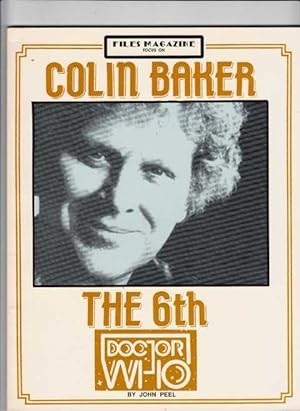 Seller image for Colin Baker: The Sixth Doctor Who for sale by Archer's Used and Rare Books, Inc.