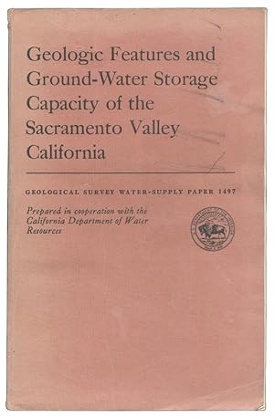 Geologic Features and Ground-Water Storage Capacity of the Sacramento Valley, California (Geologi...