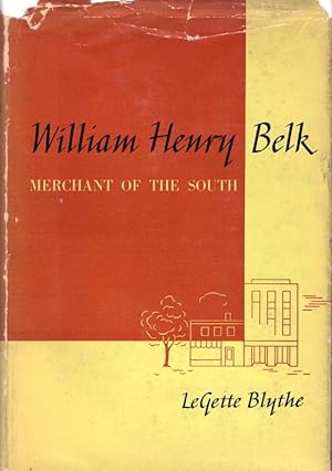 William Henry Belk: Merchant of the South