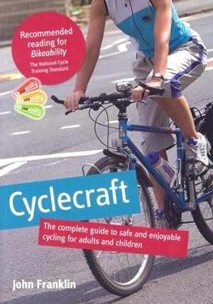 Imagen del vendedor de Cyclecraft: the complete guide to safe and enjoyable cycling for adults and children a la venta por WeBuyBooks