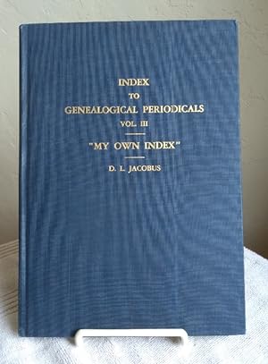 Seller image for Index to Genealogical Periodicals, Volume III, Together with "My Own Index for sale by Structure, Verses, Agency  Books