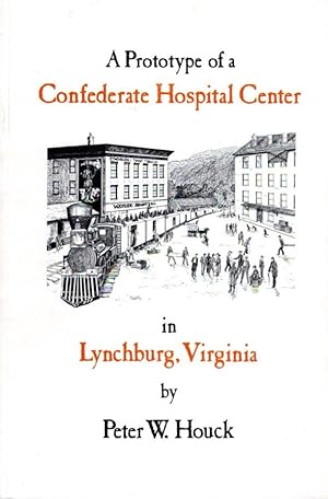 A Prototype of a Confederate Hospital Center in Lynchburg, Virginia