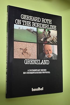 Grenzland - On The Borderline. Ein dokumentarisches Protokoll - A documentary record