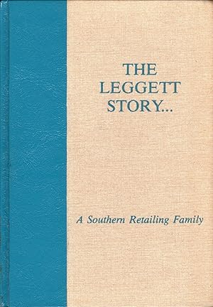 The Leggett Story. The Southern Retailing Family