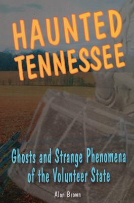 Imagen del vendedor de Haunted Tennessee: Ghosts and Strange Phenomena of the Volunteer State (Paperback or Softback) a la venta por BargainBookStores