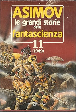 Immagine del venditore per LE GRANDI STORIE DELLA FANTASCIENZA - 11 - ( 1949 ) A CURA DI ISAAC ASIMOV - MARTIN H. GREENBERG venduto da Libreria Rita Vittadello