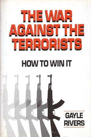 Immagine del venditore per The War Against the Terrorists: How To Win It venduto da Bookman Books