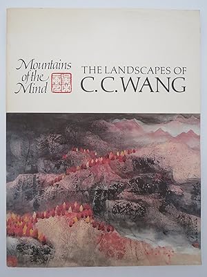 Seller image for MOUNTAINS OF THE MIND The Landscapes of C. C. Wang (Provenance: Michigan Senator Jack Faxon) for sale by Sage Rare & Collectible Books, IOBA