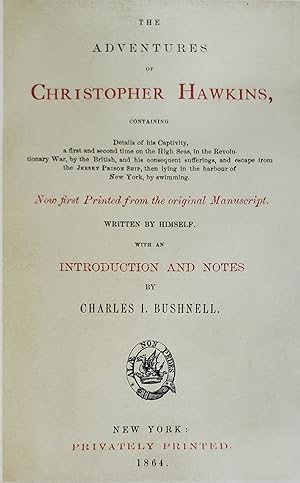 Imagen del vendedor de The Adventures of Christopher Hawkins: Containing Details of His Captivity, a First and Second Time on the High Seas,. a la venta por Nat DesMarais Rare Books, ABAA