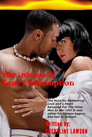 Seller image for Inferno of Zane's Redemption : The Hunt for Redeeming Love and a Heart Revealed for the Other Man in Her Life. It Was Either for Love or Legacy. She Had to Choose! for sale by GreatBookPrices