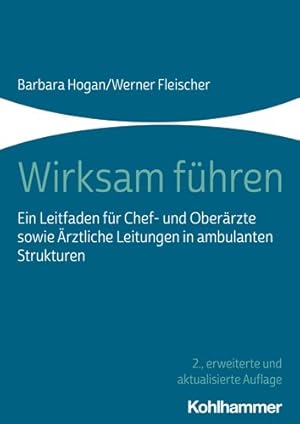 Image du vendeur pour Wirksam Fuhren : Ein Leitfaden Fur Chef Und Oberarzte Sowie Arztliche Leitungen in Ambulanten Strukturen -Language: german mis en vente par GreatBookPrices