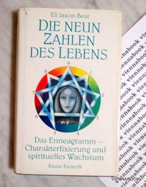 Die neun Zahlen des Lebens - Das Enneagramm - Charakterfixierung und spirituelles Wachstum