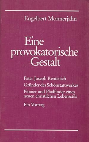 Imagen del vendedor de Eine provokatorische Gestalt: Pater Joseph Kentenich Grnder des Schnstattwerkes, Pionier und Pfadfinder eines neuen christlichen Lebensstils ; Ein Vortrag [Hrsg.: Sekretariat Pater Kentenich] a la venta por Versandantiquariat Nussbaum