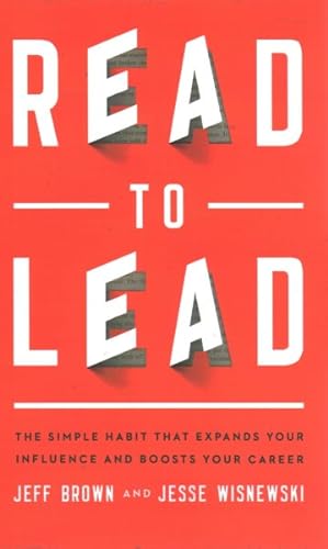 Seller image for Read to Lead : The Simple Habit That Expands Your Influence and Boosts Your Career for sale by GreatBookPrices