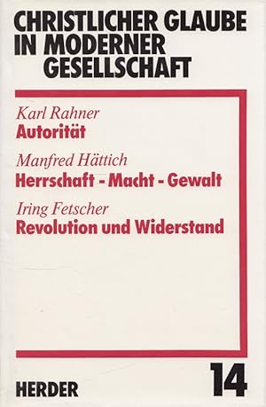 Seller image for Christlicher Glaube in moderner Gesellschaft 14. Autoritt / Herrschaft - Macht - Gewalt / Revolution und Widerstand for sale by Versandantiquariat Nussbaum
