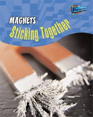 Imagen del vendedor de Magnets: Sticking Together (Science In Your Life) a la venta por WeBuyBooks