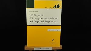 100 Tipps für Führungsverantwortliche in Pflege und Begleitung.