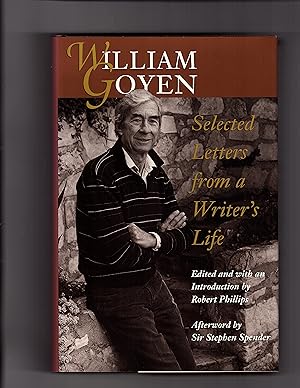 WILLIAM GOYEN: Selected Letters from A Writer's Life