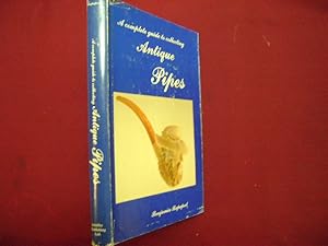 Seller image for A Complete Guide to Collecting Antique Pipes. for sale by BookMine