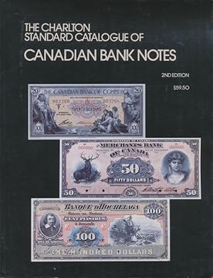 Canadian Bank Notes (2nd Edition) - The Charlton Standard Catalogue