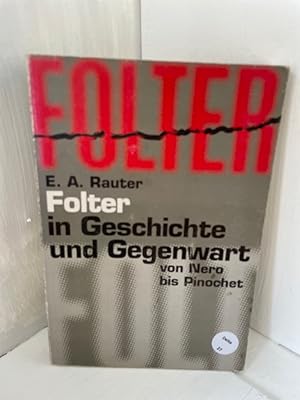 Seller image for Folter - in Geschichte und Gegenwart von Nero bis Pinochet for sale by Antiquariat Jochen Mohr -Books and Mohr-