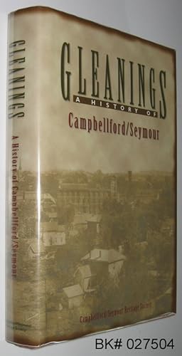 Image du vendeur pour Gleanings: A History of Campbellford / Seymour mis en vente par Alex Simpson